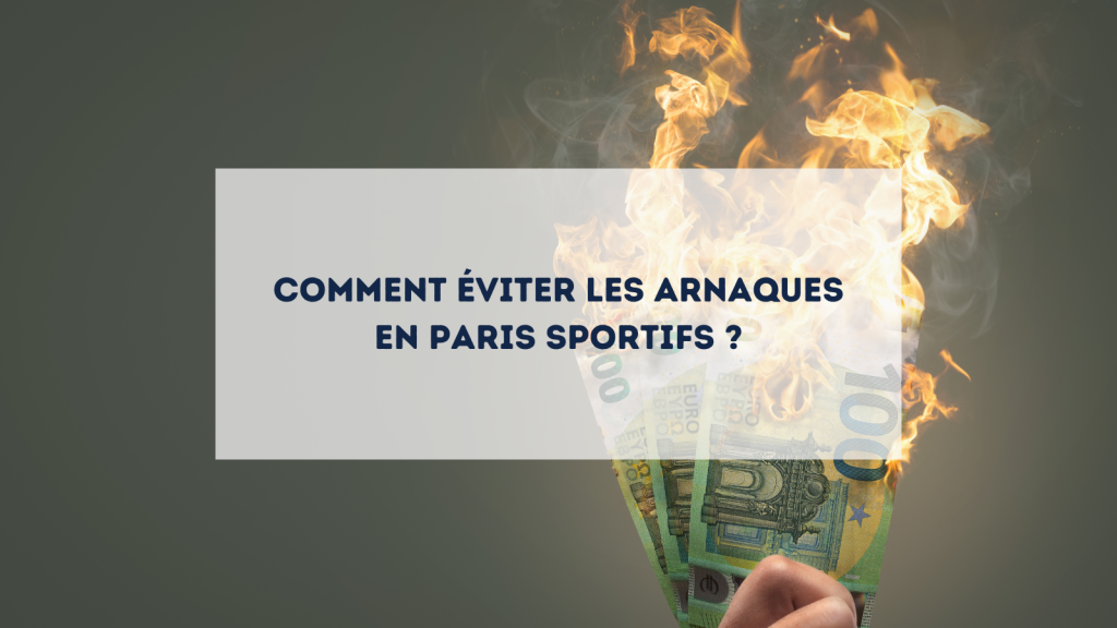 Arnaques en paris sportifs : conseils pour éviter les pièges en paris sportifs.