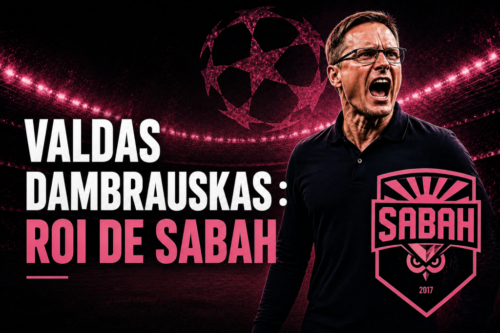 Valdas Dambrauskas, entraîneur du Sabah FC qualifié en Ligue des champions