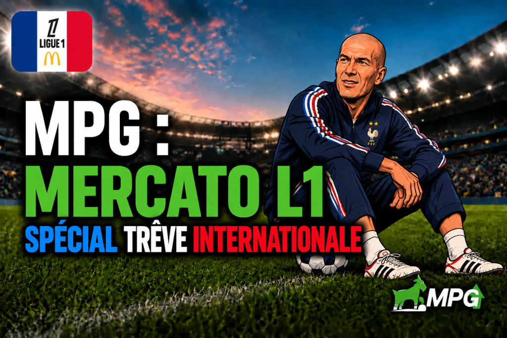 Mercato MPG Ligue 1 : joueurs à cibler pendant la trêve internationale